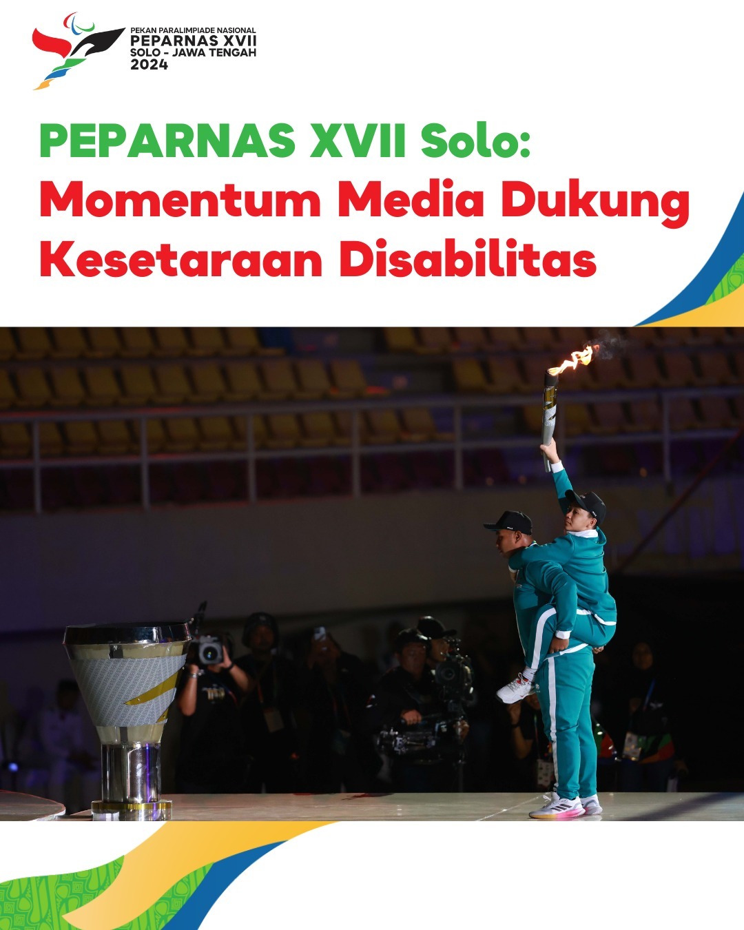 PEPARNAS XVII Solo Momentum Media Dukung Kesetaraan Disabilitas